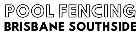 Pool Fencing Brisbane South